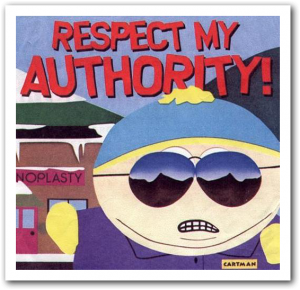 You Will Respect My Authoritah!