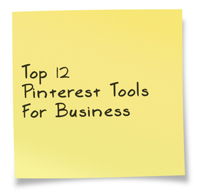 Top 12 Pinterest Tools for Business
