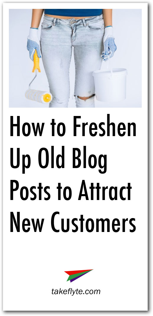 How to Freshen Up Old Blog Posts to Attract New Customers