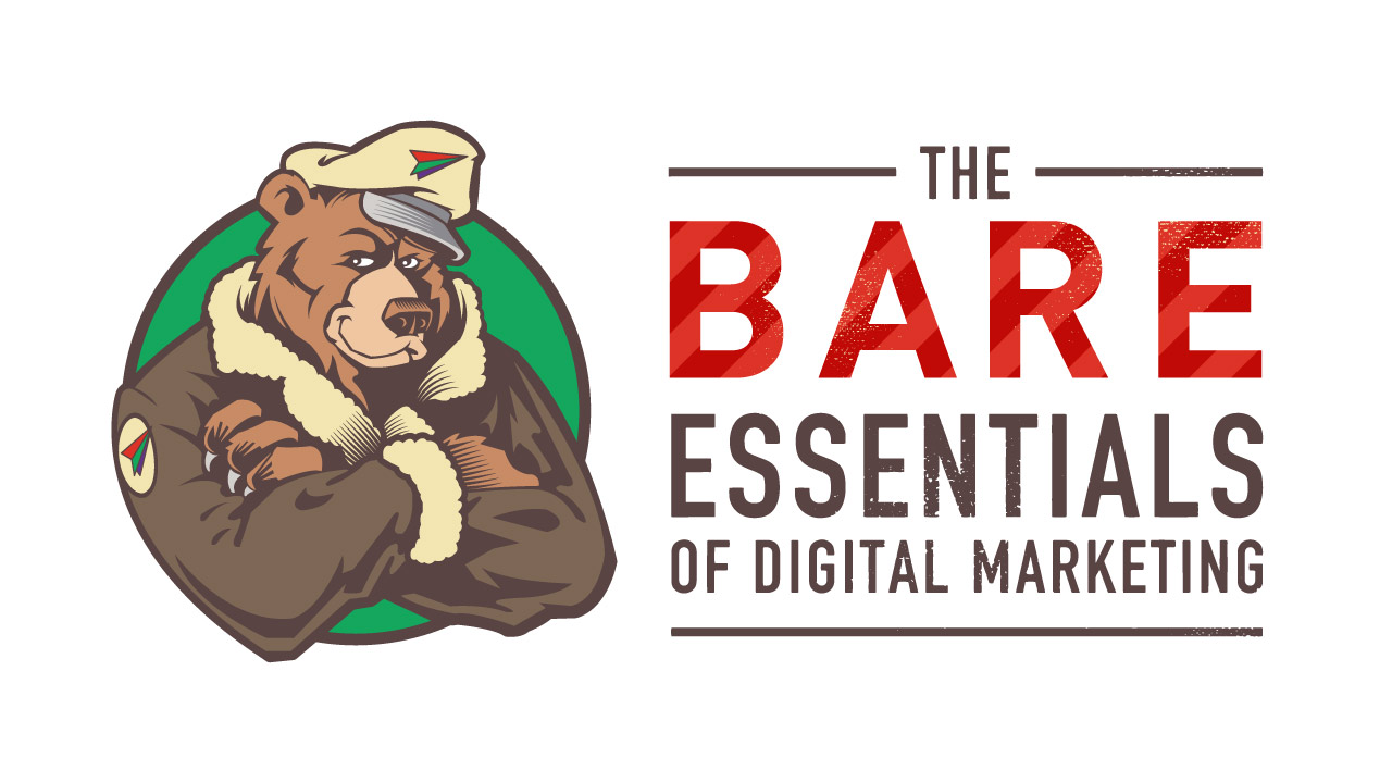 The BARE Essentials of Digital Marketing