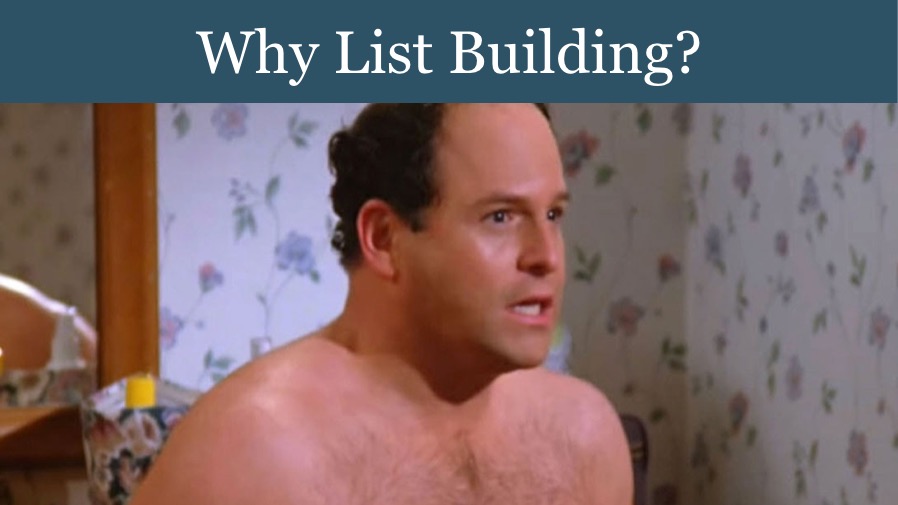 Why List Building?