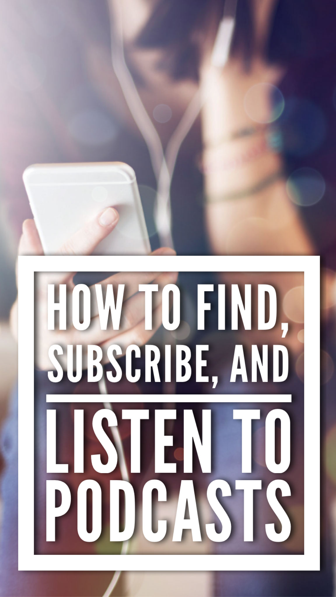 How to Find, Subscribe, and Listen to Podcasts